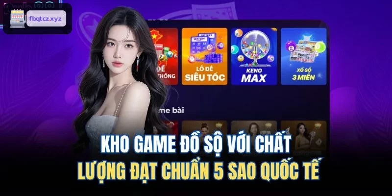 Kho game đa dạng với chất lượng quốc tế 5 sao
