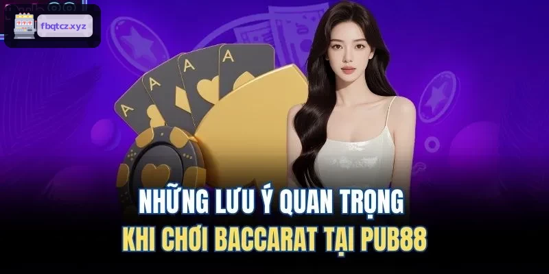 Những lưu ý quan trọng khi chơi Baccarat tại ZOWIN