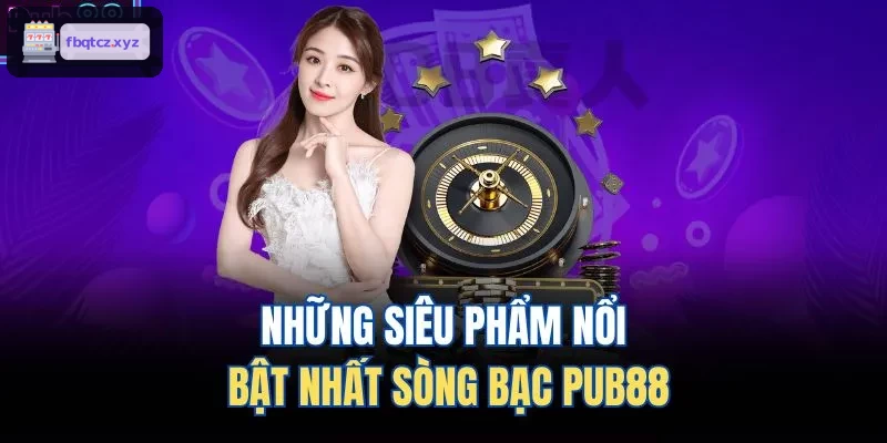 Những siêu phẩm nổi bật nhất sòng bạc ZOWIN